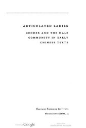 book Articulated ladies : gender and the male community in early Chinese texts