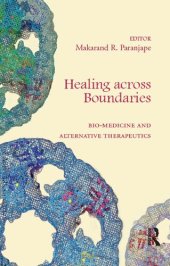 book Healing across Boundaries: Bio-medicine and Alternative Therapeutics