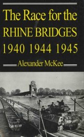 book The Race for the Rhine Bridges, 1940, 1944, 1945