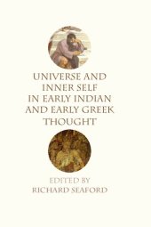 book Universe and Inner Self in Early Indian and Early Greek Thought