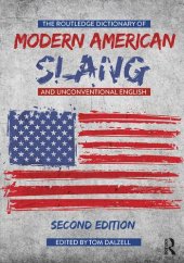 book The Routledge Dictionary of Modern American Slang and Unconventional English