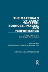 book The Materials of Early Theatre: Sources, Images, and Performance: Shifting Paradigms in Early English Drama Studies