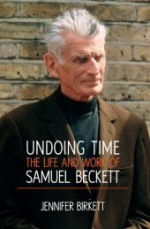 book Undoing Time: The Life and Work of Samuel Beckett