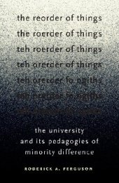 book The Reorder of Things: The University and Its Pedagogies of Minority Difference