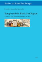 book Europe and the Black Sea Region. A History of Early Knowledge Exchange (1750-1850)