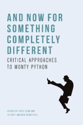 book And Now for Something Completely Different: Critical Approaches to Monty Python