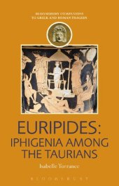 book Euripides: Iphigenia Among the Taurians (Companions to Greek and Roman Tragedy)