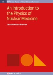 book An Introduction to the Physics of Nuclear Medicine