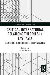 book Critical International Relations Theories in East Asia: Relationality, Subjectivity, and Pragmatism