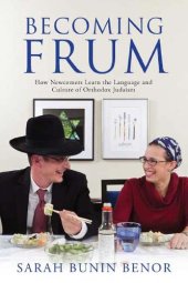 book Becoming Frum: How Newcomers Learn the Language and Culture of Orthodox Judaism