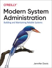 book Modern System Administration: Building and Maintaining Reliable Systems