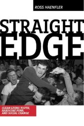 book Straight Edge: Hardcore Punk, Clean-living Youth, and Social Change