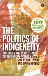 book The Politics of Indigeneity: dialogues and reflections on indigenous activism