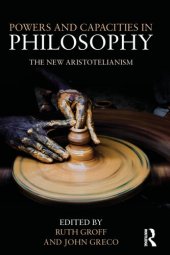 book Powers and Capacities in Philosophy: The New Aristotelianism