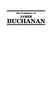 book The Presidency of James Buchanan