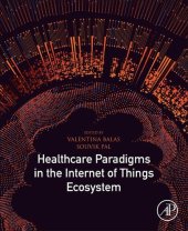 book Healthcare Paradigms in the Internet of Things Ecosystem