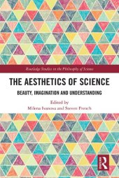 book The Aesthetics of Science: Beauty, Imagination and Understanding