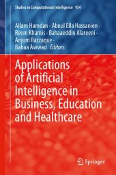 book Applications of Artificial Intelligence in Business, Education and Healthcare