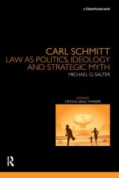 book Carl Schmitt: Law as Politics, Ideology and Strategic Myth