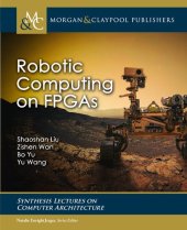 book Robotic Computing on FPGAs (Synthesis Lectures on Distributed Computing Theory)