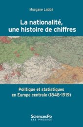 book La nationalité, une histoire de chiffres: Politique et statistiques en Europe centrale (1848-1919)