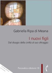 book I nuovi figli. Dal disagio nella civiltà al suo oltraggio