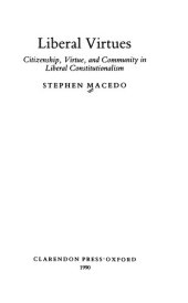 book Liberal Virtues: Citizenship, Virtue, and Community in Liberal Constitutionalism