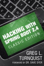 book Hacking with Spring Boot 2.4: Classic Edition