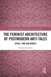 book The Feminist Architecture of Postmodern Anti-Tales: Space, Time and Bodies