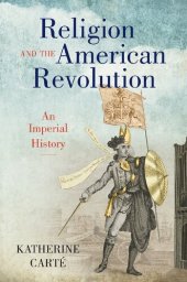 book Religion and the American Revolution: An Imperial History