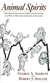 book Animal Spirits:How Human Psychology Drives the Economy, and Why It Matters for Global Capitalism