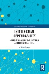 book Intellectual Dependability: A Virtue Theory of the Epistemic and Educational Ideal