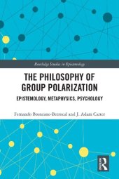 book The Philosophy of Group Polarization: Epistemology, Metaphysics, Psychology