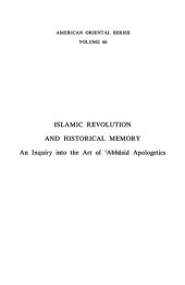 book Islamic Revolution and Historical Memory: An Inquiry Into the Art of 'Abbasid Apologetics