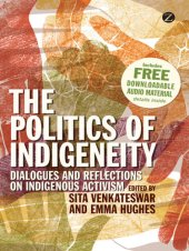 book The Politics of Indigeneity: dialogues and reflections on indigenous activism