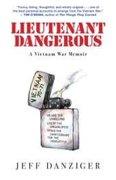 book Lieutenant Dangerous: A Vietnam War Memoir