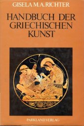 book Handbuch der griechischen Kunst : Architektur, Plastik, Gemmen, Münzen, Schmuck, Metallkunst, Keramik, Glas, Möbel, Textilien, Malerei, Mosaiken