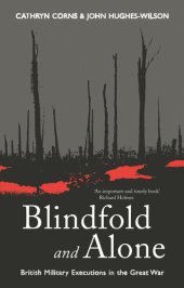 book Blindfold and Alone: British Military Executions in the Great War