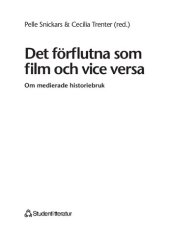 book Det förflutna som film och vice versa : om medierande historiebruk