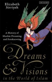 book Dreams and Visions in the World of Islam: A History of Muslim Dreaming and Foreknowing