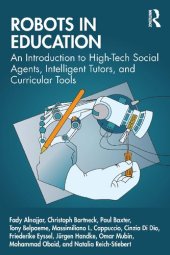 book Robots in Education: An Introduction to High-Tech Social Agents, Intelligent Tutors, and Curricular Tools