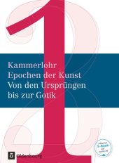 book Kammerlohr - Epochen der Kunst Band 1 - Von den Ursprüngen bis zur Gotik. Schülerbuch