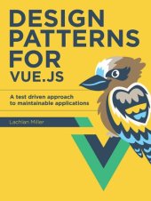 book Design Patterns for Vue.js - A Test Driven Approach to Maintainable Applications