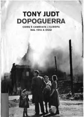 book Dopoguerra. Come è cambiata l'Europa dal 1945 a oggi