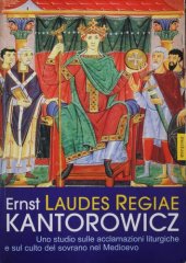 book Laudes Regiae. Uno studio sulle acclamazioni liturgiche e sul culto del sovrano nel Medioevo