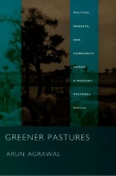 book Greener Pastures: Politics, Markets, and Community among a Migrant Pastoral People