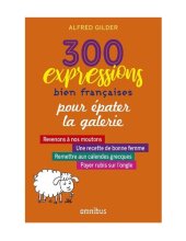 book 300 expressions bien françaises pour épater la galerie