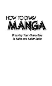 book How To Draw Manga Volume 40: Dressing Your Characters In Suits & Sailor Suits: v.40