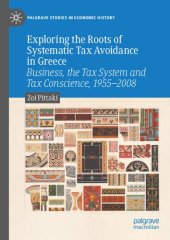 book Exploring the Roots of Systematic Tax Avoidance in Greece: Business, the Tax System and Tax Conscience, 1955–2008