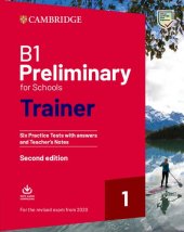 book B1 Preliminary for Schools Trainer 1 for the Revised 2020 Exam Six Practice Tests with Answers and Teacher's Notes with Downloadable Audio